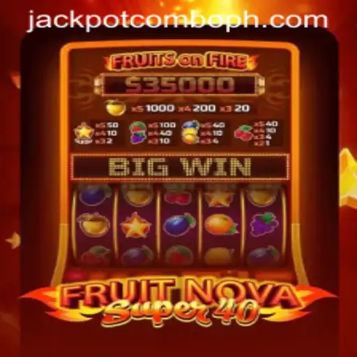 Unlock the Thrills of FruitNovaSuper40 and the Exciting Jackpot Combo