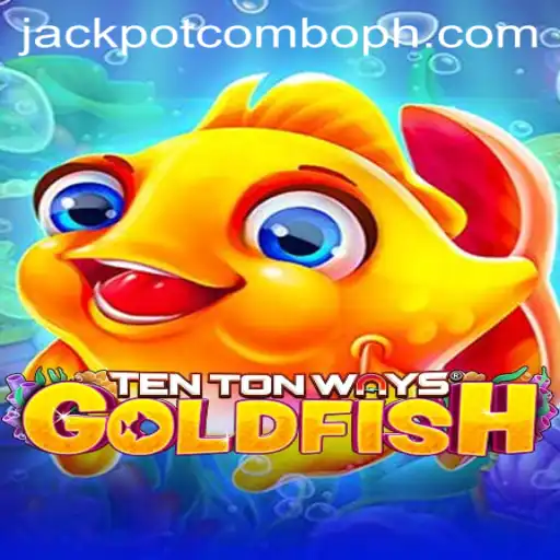 Exploring the Thrills of TenTonWaysGoldfish and Its Jackpot Combo